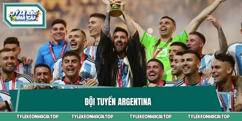 Đội Tuyển Argentina - Ánh Hào Quang Xanh Trắng Trường Tồn